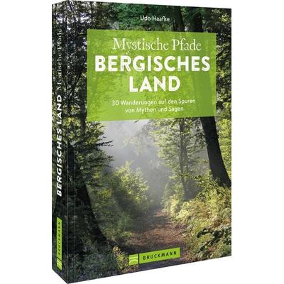 Mystische Pfade Bergisches Land, Taschenbuch von Udo Haafke, Bruckmann, 978-3-7343-2090-3