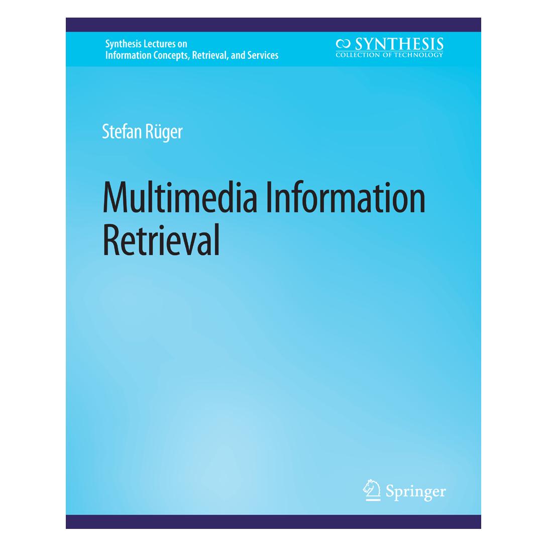 Springer Multimedia Information Retrieval (Englisch, Softcover, Stefan Rueger) (56863806)