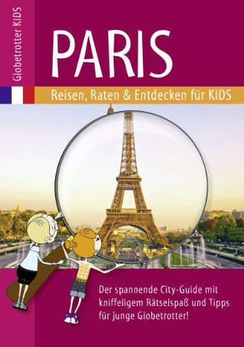 Nicole Ehrlich-Adam - Globetrotter Kids Paris: Reisen, Raten & Entdecken für Kids - Preis vom 09.10.2026 07:28:09 h