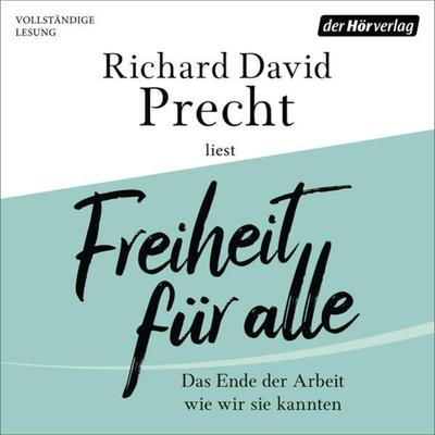 Freiheit für alle - Richard David Precht, Audio, 9783844537642