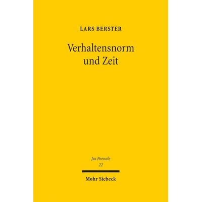 Berster, L: Verhaltensnorm und Zeit, Gebundene Ausgabe von Lars Berster, Mohr Siebeck, 978-3-16-161711-9