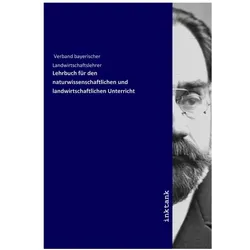 Lehrbuch für den naturwissenschaftlichen und landwirtschaftlichen Unterricht, Fachbücher von Verband bayrischer Landwirtschaftslehrer