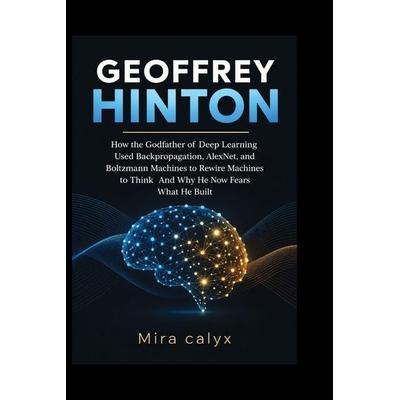 GEOFFREY HINTON, Taschenbuch von Mira Calyx, Independently Published