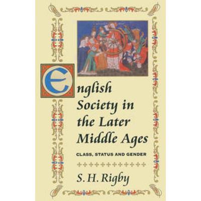 English Society in the Later Middle Ages, Taschenbuch von S.H. Rigby, Macmillan Education Elt, 978-0-333-49240-6