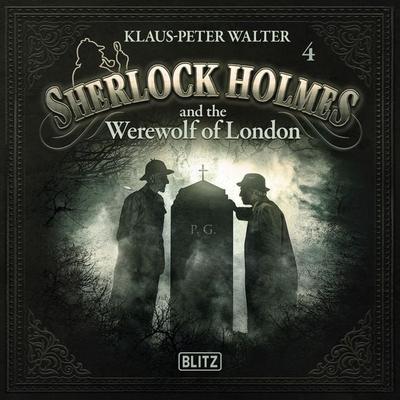 New Cases of Sherlock Holmes - Episode 4: Sherlock Holmes and the Werewolf of London - Arthur Conan Doyle,Klaus-Peter Walter, Audio, 9783689844226