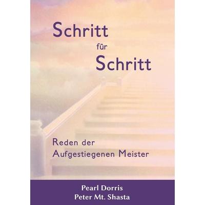 Schritt für Schritt. Reden der Aufgestiegenen Meister, Taschenbuch von Peter Mt. Shasta, BoD – Books on Demand, 978-3-7448-6406-0