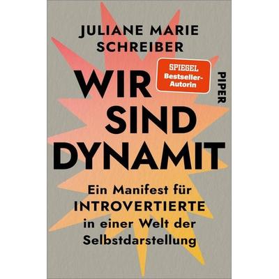 Wir sind Dynamit, Taschenbuch von Juliane Marie Schreiber, Piper Paperback, 978-3-492-06573-3