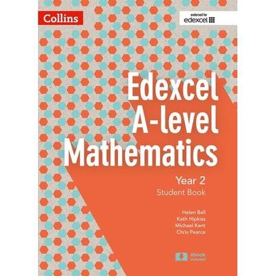 Collins Edexcel A-Level Mathematics - Edexcel A-Level Mathematics Student Book Year 2, Taschenbuch von Chris Pearce,Helen Ball,Michael Kent,Kath