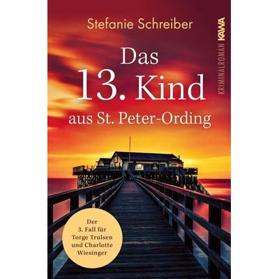 Das 13. Kind aus St. Peter-Ording, Taschenbuch von Stefanie Schreiber, Kampenwand, 978-3-9866005-8-7