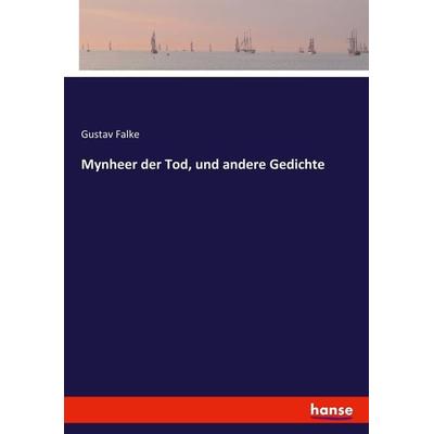 Mynheer der Tod, und andere Gedichte, Taschenbuch von Gustav Falke, Hansebooks, 978-3-7436-6771-6