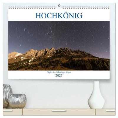 HOCHKÖNIG - Gipfel der Salzburger Alpen (hochwertiger Premium Wandkalender 2027 DIN A2 quer), Kunstdruck in Hochglanz