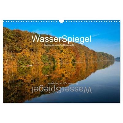 WasserSpiegel Mecklenburgische Seenplatte (Wandkalender 2027 DIN A3 quer), CALVENDO Monatskalender