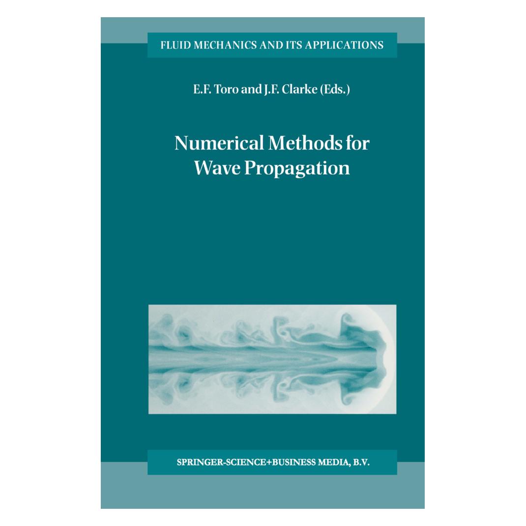 Springer Numerical Methods for Wave Propagation (Englisch, Softcover, E. F. Toro, J. F. Clarke) (55379663)