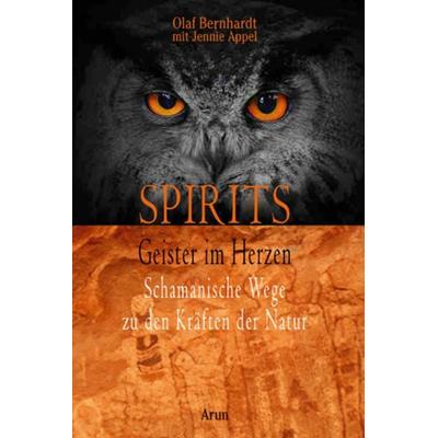 Spirits - Geister im Herzen, Gebundene Ausgabe von Olaf Bernhardt,Jennie Appel, Arun, 978-3-86663-089-5