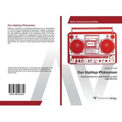 Das HipHop-Phänomen, Taschenbuch von Stephan Schmider, AV Akademikerverlag, 978-3-330-51735-6