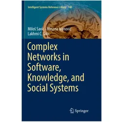 Complex Networks in Software, Knowledge, and Social Systems, Fachbücher von Mirjana Ivanovic, Lakhmi C Jain, Miloš Savić