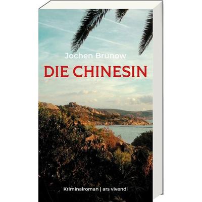 Die Chinesin - Krimibestenliste, Taschenbuch von Jochen Brunow, Ars Vivendi, 978-3-7472-0631-7