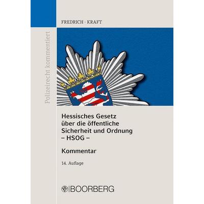 Hessisches Gesetz über die öffentliche Sicherheit und Ordnung (HSOG), Taschenbuch von Dirk Fredrich,Lea Kraft, Richard Boorberg Verlag,