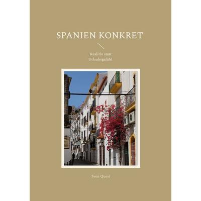 Spanien Konkret, Taschenbuch von Sven Quest, BoD – Books on Demand, 978-3-695-71430-8
