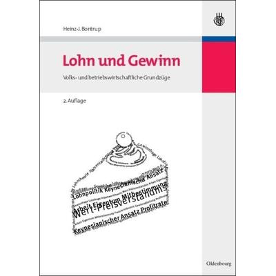 Lohn und Gewinn, Gebundene Ausgabe von Heinz-J. Bontrup, De Gruyter Oldenbourg, 978-3-486-58472-1