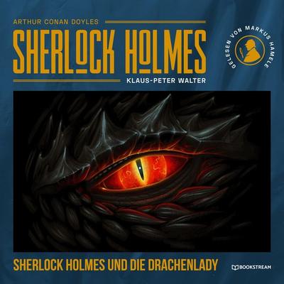 Sherlock Holmes und die Drachenlady - Arthur Conan Doyle,Klaus-Peter Walter, Audio, 9783991353492