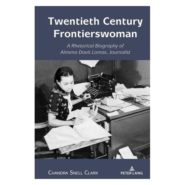 Peter Lang Clark:Twentieth Century Frontierswoman (Englisch, Hardcover, Andre E. Johnson, Chandra Snell Clark) (67749080)