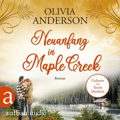 Neuanfang in Maple Creek - Olivia Anderson, Audio, 9783961053957