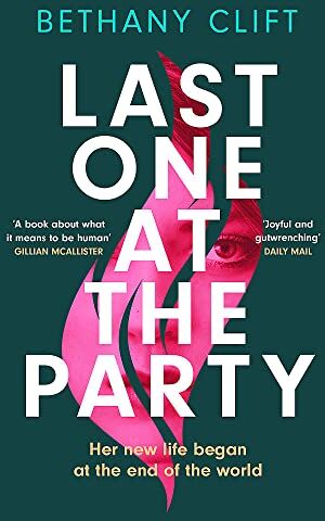 Bethany Clift - Last One at the Party: Her new life began at the end of the world - Preis vom 30.09.2026 09:01:18 h