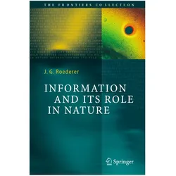 Information and Its Role in Nature, Fachbücher von Juan G. Roederer
