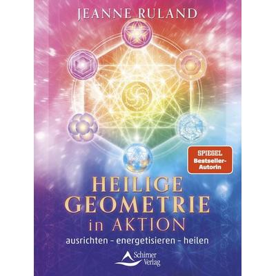 Heilige Geometrie in Aktion, Taschenbuch von Jeanne Ruland, Schirner, 978-3-8434-1535-4