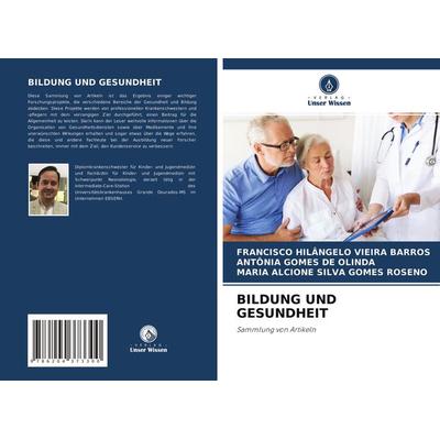 Bildung und Gesundheit, Taschenbuch von Francisco Hilângelo Vieira Barros,Antônia Gomes De Olinda,Maria Alcione Silva Gomes Roseno, Verlag Unser