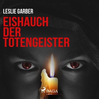Eishauch der Totengeister (Ungekürzt) - Leslie Garber, Audio, 9788711658949