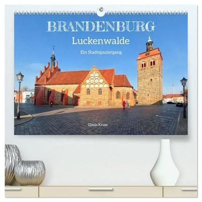 Brandenburg - Luckenwalde - Ein Stadtspaziergang (hochwertiger Premium Wandkalender 2027 DIN A2 quer), Kunstdruck in Hochglanz