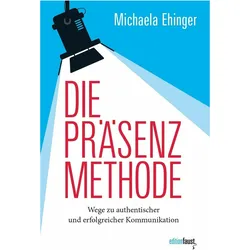 Die PRÄSENZ Methode, Sachbücher von Michaela Ehinger