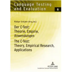 Der C-Test: Theorie, Empirie, Anwendungen / The C-Test: Theory, Empirical Research, Applications, Fachbücher von Rüdiger Grotjahn