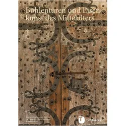 Bohlentüren und Eisenkunst des Mittelalters, Fachbücher von Rolf-Dieter Blumer, Claudia Gerner-Beuerle