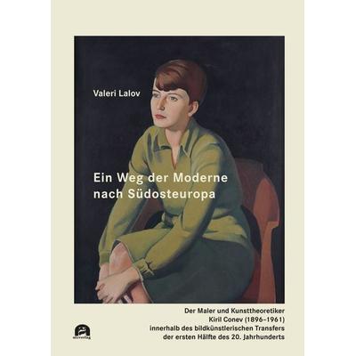 Ein Weg der Moderne nach Südosteuropa, Gebundene Ausgabe von Valeri Lalov, Utzverlag GmbH, 978-3-8316-5012-5
