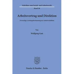 Arbeitsvertrag und Direktion., Fachbücher von Wolfgang Gast