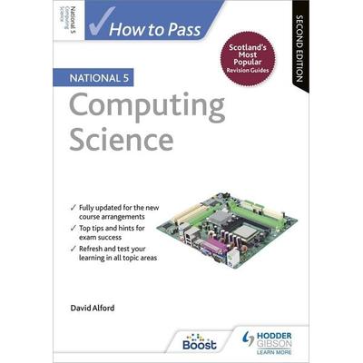 How to Pass National 5 Computing Science, Second Edition, Taschenbuch von David Alford, Hachette Learning, 978-1-5104-2088-5