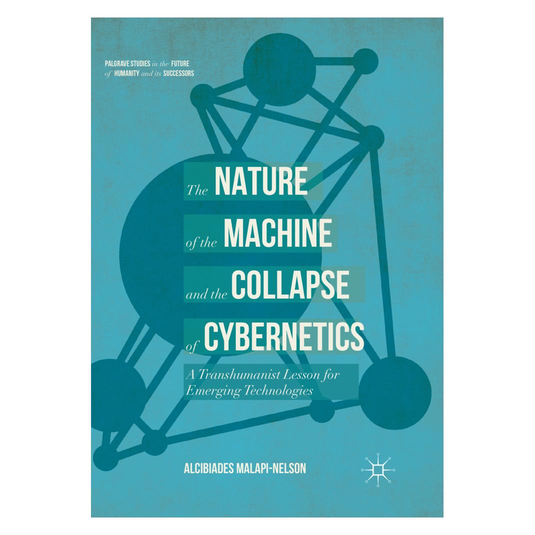 Springer The Nature of the Machine and the Collapse of Cybernetics (Englisch, Softcover, Alcibiades Malapi-Nelson) (56005283)