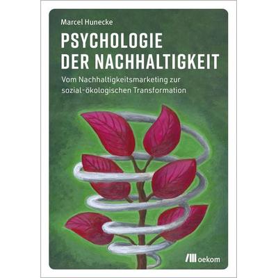 Psychologie der Nachhaltigkeit, Taschenbuch von Marcel Hunecke, Oekom verlag, 978-3-96238-359-6