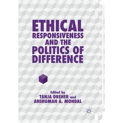 Ethical Responsiveness and the Politics of Difference, Fachbücher von Anshuman A. Mondal, Tanja Dreher