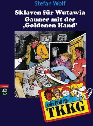 Stefan Wolf - TKKG - Sklaven für Wutawia / Der Gauner mit der Goldenen Hand: Band 50: Jubiläums- Doppelband - Preis vom 13.10.2026 19:28:25 h