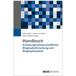 Handbuch Erziehungswissenschaftliche Biographieforschung und Biographiearbeit, Fachbücher von Heide von Felden, Meron Mendel, Dieter Nittel