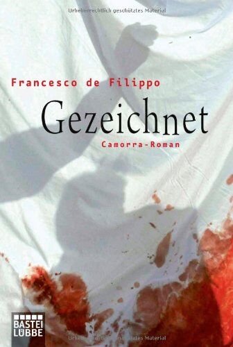 Francesco De Filippo - Gezeichnet: Camorra-Roman - Preis vom 13.10.2026 19:28:25 h