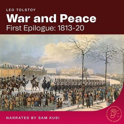 War and Peace (First Epilogue: 1813-20) - Leo Tolstoy, Audio, 9783991740643