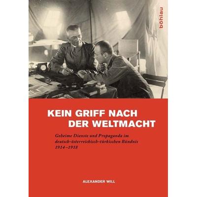 Kein Griff nach der Weltmacht, Taschenbuch von Alexander Will, Böhlau Köln, 978-3-412-20889-9