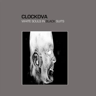 White Souls In Black Suits - Clock DVA, Vinyl