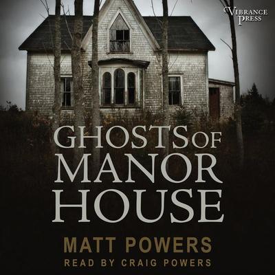 Ghosts of Manor House - Matt Powers, Audio, 9781624619243