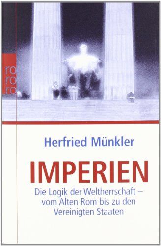 Herfried Münkler - Imperien: Die Logik der Weltherrschaft - vom Alten Rom bis zu den Vereinigten Staaten - Preis vom 12.10.2026 11:37:12 h